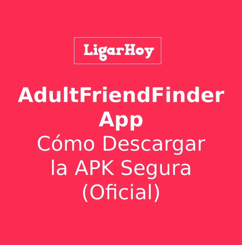 Un móvil Android mostrando el logo de la app de AdultFriendFinder y el proceso de instalación de la APK segura.